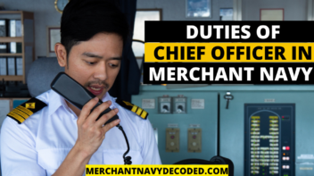 Duties of Chief Officer in Merchant Navy